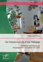 Klassenraum als dritter Padagoge