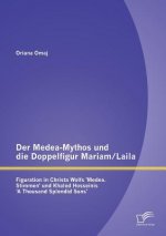 Medea-Mythos und die Doppelfigur Mariam/Laila