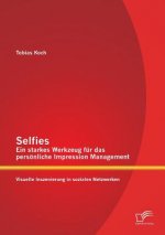 Selfies - Ein starkes Werkzeug fur das persoenliche Impression Management