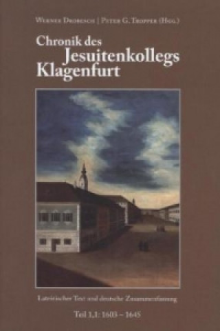 Chronik des Jeusitenkollegs Klagenfurt. Tl.1,1