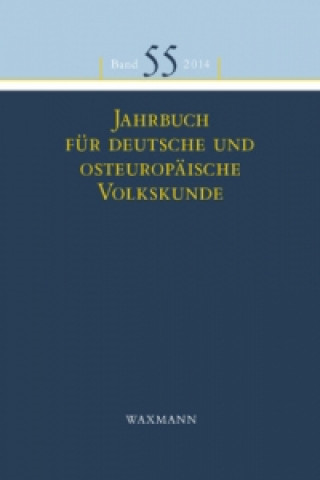 Jahrbuch für deutsche und osteuropäische Volkskunde. Bd.55