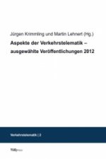 Aspekte der Verkehrstelematik ausgewählte Veröffentlichungen 2012