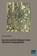 Der Arzt und die Heilkunst in der deutschen Vergangenheit