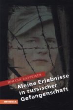 Meine Erlebnisse in russischer Gefangenschaft