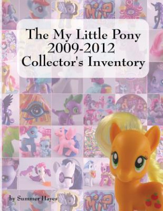 My Little Pony 2009-2012 Collector's Inventory (Summer Hayes)(Brožovaná)