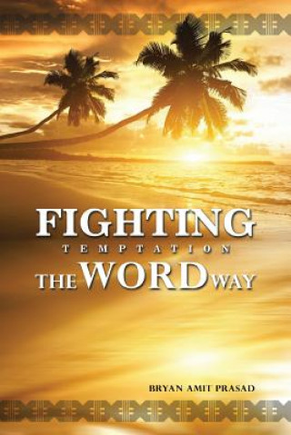 Fighting Temptation - The Word Way