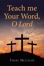 Teach me Your Word, O Lord