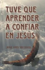 Tuve que aprender a confiar en Jesus