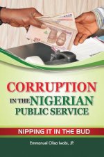 Corruption in the Nigerian Public Service Nipping It in the Bud