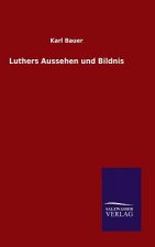 Luthers Aussehen und Bildnis