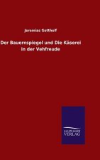 Bauernspiegel und Die Kaserei in der Vehfreude
