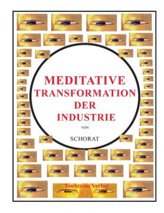 Meditative Transformation der Industrie