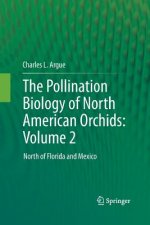 Pollination Biology of North American Orchids: Volume 2