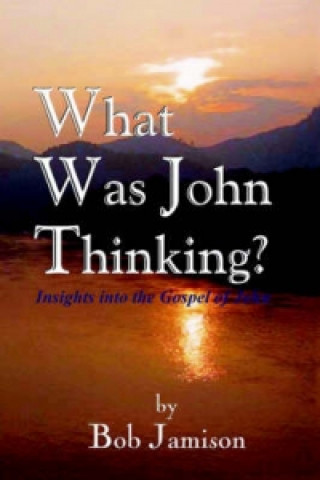 What Was John Thinking?