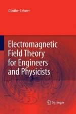 Electromagnetic Field Theory for Engineers and Physicists
