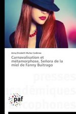 Carnavalisation Et Metamorphose, Senora de la Miel de Fanny Buitrago