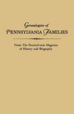 Genealogies of Pennsylvania Families. From The Pennsylvania Magazine of History and Biography