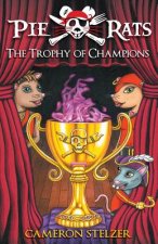 Trophy of Champions - Pie Rats Book 4