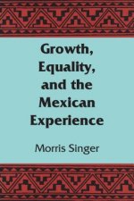 Growth, Equality, and the Mexican Experience