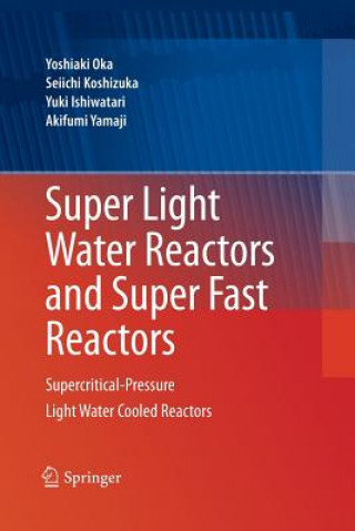 Super Light Water Reactors and Super Fast Reactors