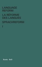 Language Reform - La reforme des langues - Sprachreform / Language Reform - La reforme des langues - Sprachreform Volume I