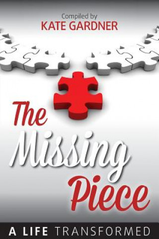 Missing Piece - A Life Transformed