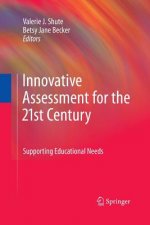 Innovative Assessment for the 21st Century