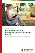 Reflexoes sobre a formacao do psicologo no Brasil
