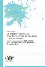 La Creativite Musicale Chez L Interprete de Musique Contemporaine