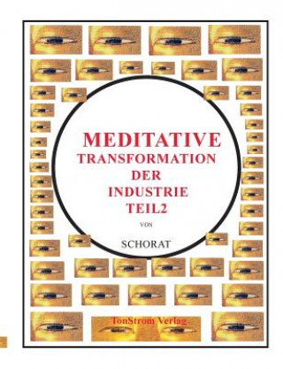 Meditative Transformation der Industrie 2