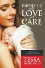 Parenting with Love and Care- Be a Better You and Empower Your Child