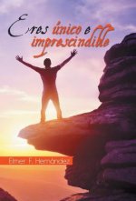 Eres unico e imprescindible
