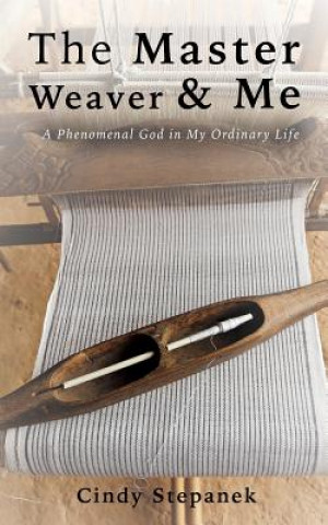 Master Weaver & Me