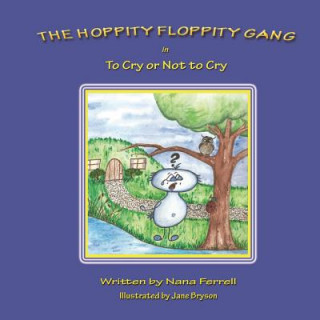 Hoppity Floppity Gang in To Cry or Not to Cry