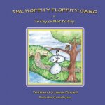 Hoppity Floppity Gang in To Cry or Not to Cry