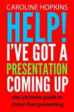 Help! I've Got A Presentation Coming Up