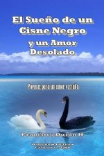 Sueno De Un Cisne Negro y Un Amor Desolado