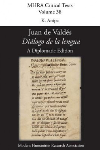 'Dialogo de la lengua'. By Juan de Valdes. A Diplomatic Edition. Edited by K. Anipa.