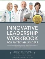 Innovative Leadership Workbook for Physican Leaders