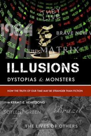 Illusions, Dystopia & Monsters