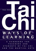 Ways of Learning: A Handbook For Teachers And Students Of The Martial Arts