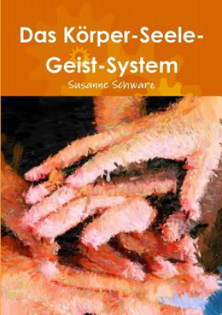 Korper-Seele-Geist-System