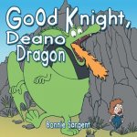 Good Knight, Deano Dragon