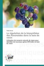 Regulation de la Biosynthese Des Flavonoides Dans La Baie de Raisin