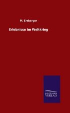 Erlebnisse im Weltkrieg
