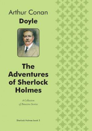 Adventures of Sherlock Holmes (Illustrated edition) A Collection of Detective Stories