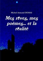 Mes Reves, Mes Poemes... Et La Realite
