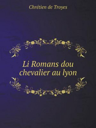 Li Romans Dou Chevalier Au Lyon