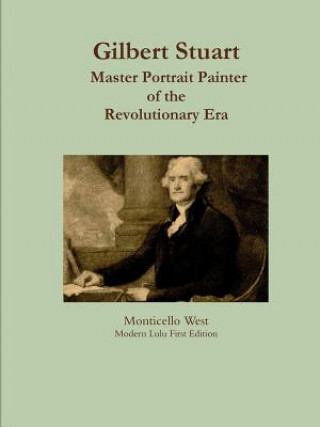 Gilbert Stuart: Master Portrait Painter