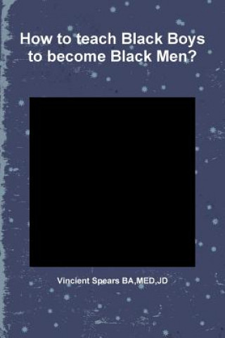 How to Teach Black Boys to Become Black Men?